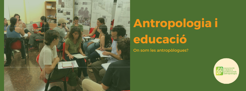 “On som les Antropòlogues”: Donant veu a la presència de l’Antropologia a l’Àmbit Educatiu